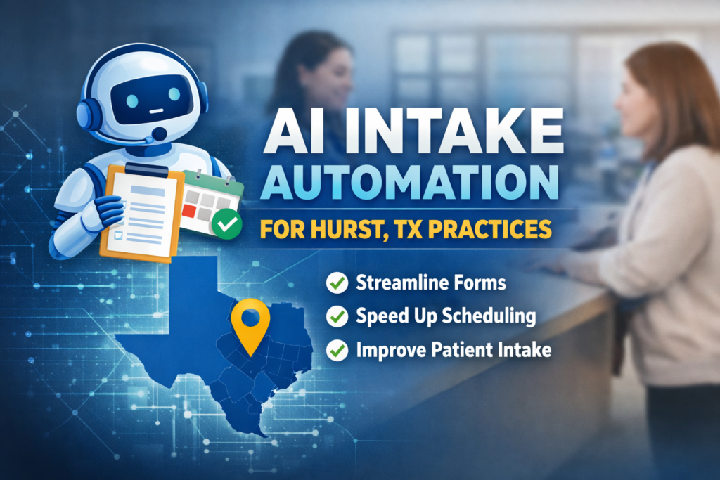 Thumbnail for a blog about AI intake automation for Hurst, Texas practices, featuring a friendly robot holding a clipboard and calendar, bold blue and gold text, a Texas map with a location pin, and a blurred healthcare reception desk in the background.